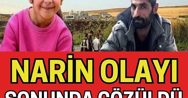 Narin Vakasında Gerçekler: Olay Çözüldü, Katil Belli Oldu