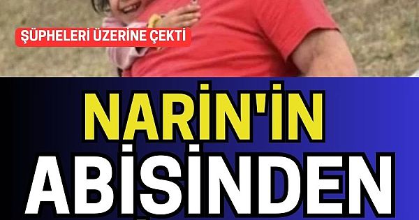 Narin'in abisinden dikkat çeken hamle