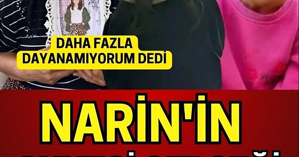 Narin'i Kimin yasamdan kopardığını annesi Yüksel nihayet söyledi.