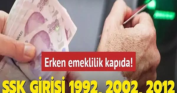 SSK girişi 1992, 2002, 2012 olana gün doğdu